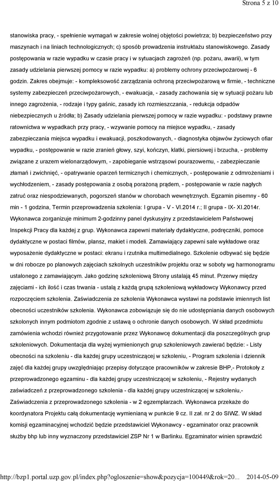 pożaru, awarii), w tym zasady udzielania pierwszej pomocy w razie wypadku: a) problemy ochrony przeciwpożarowej - 6 godzin.