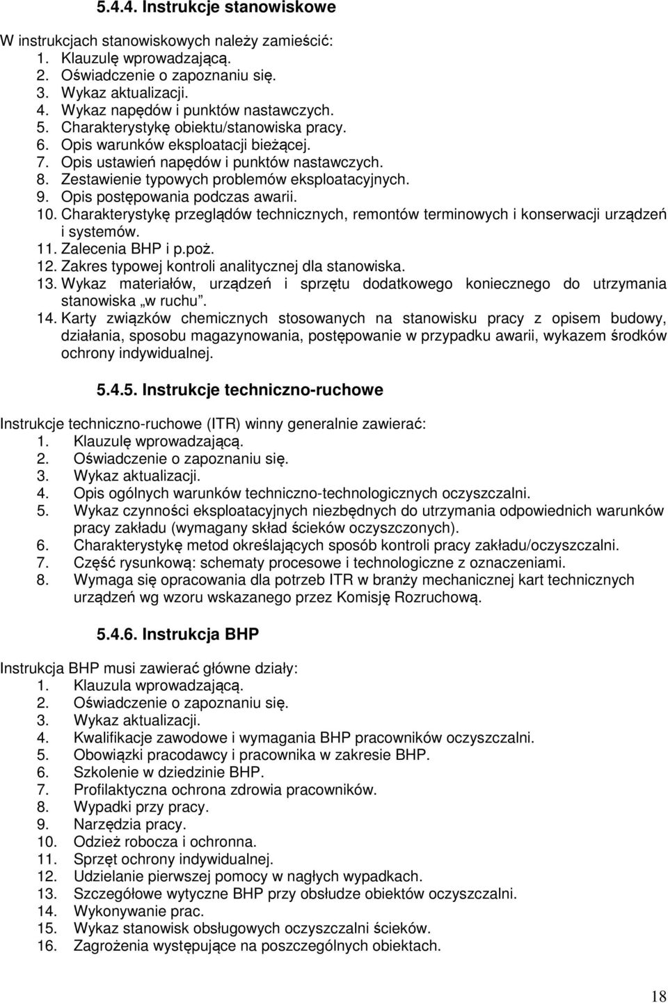 Zestawienie typowych problemów eksploatacyjnych. 9. Opis postępowania podczas awarii. 10. Charakterystykę przeglądów technicznych, remontów terminowych i konserwacji urządzeń i systemów. 11.