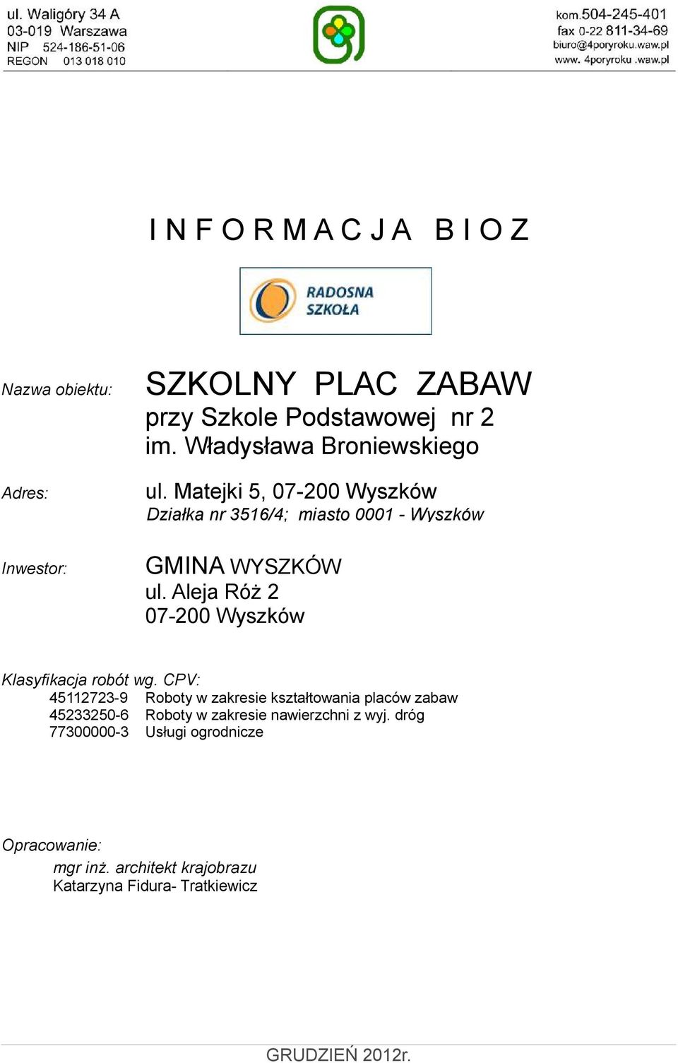 Aleja Róż 2 07-200 Wyszków Klasyfikacja robót wg.