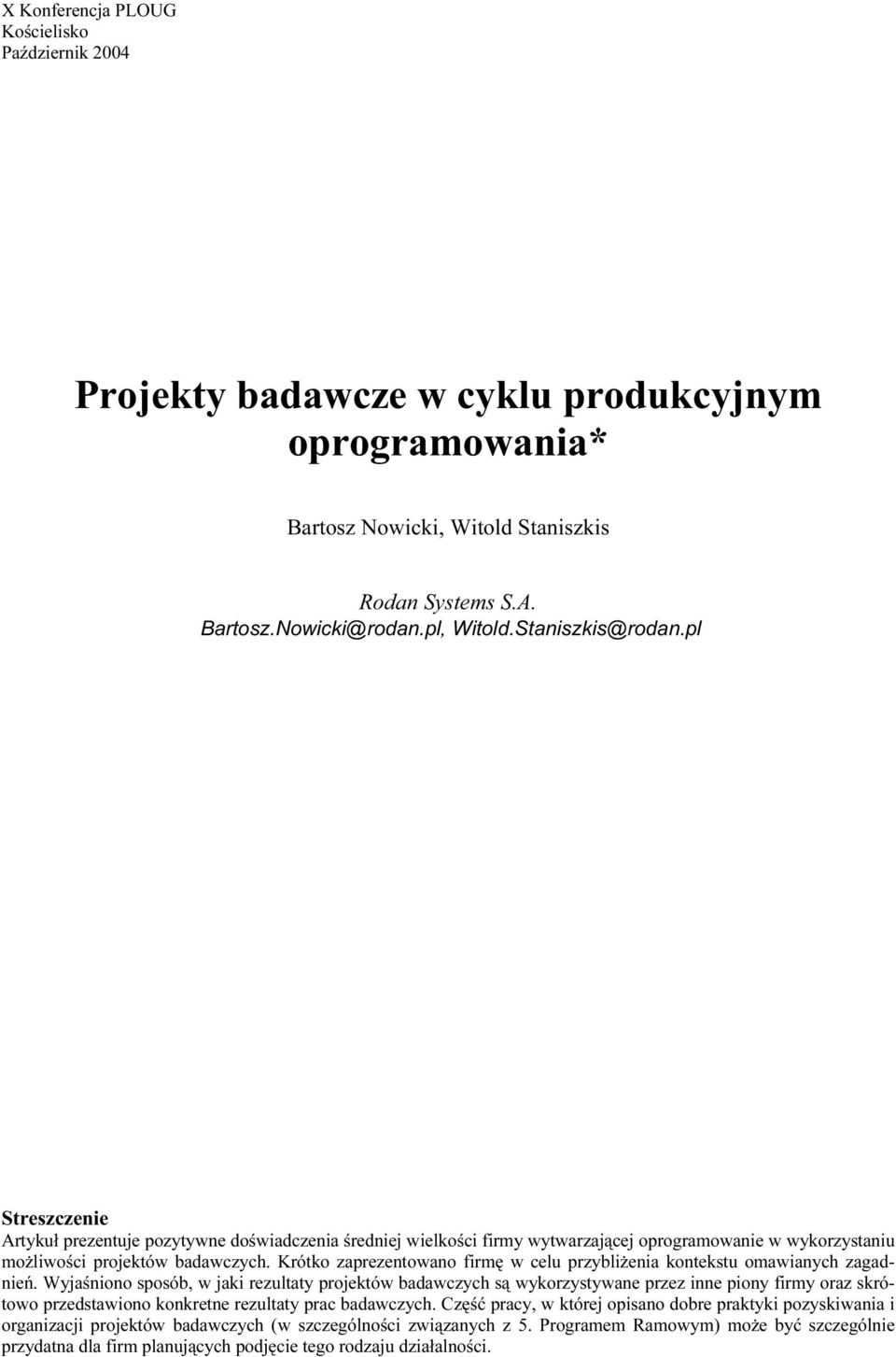 Krótko zaprezentowano firmę w celu przybliżenia kontekstu omawianych zagadnień.