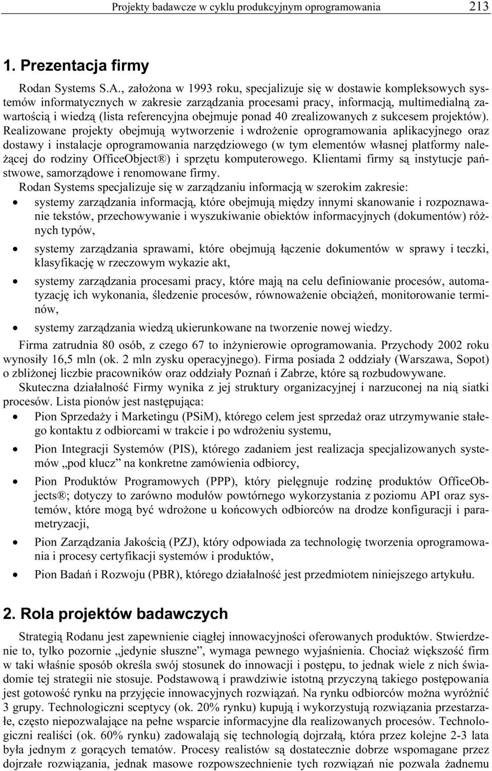 obejmuje ponad 40 zrealizowanych z sukcesem projektów).