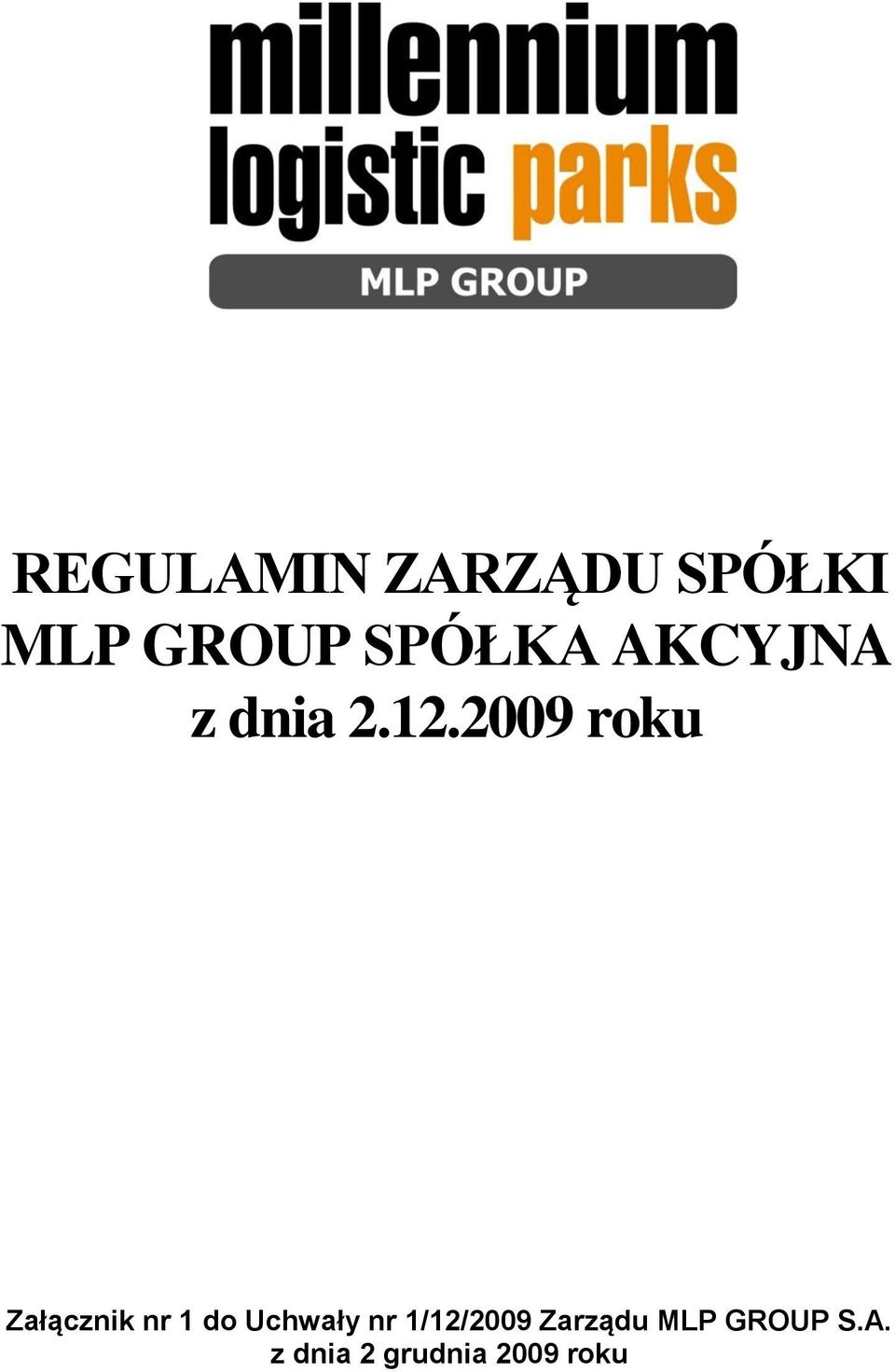 2009 roku Załącznik nr 1 do Uchwały nr