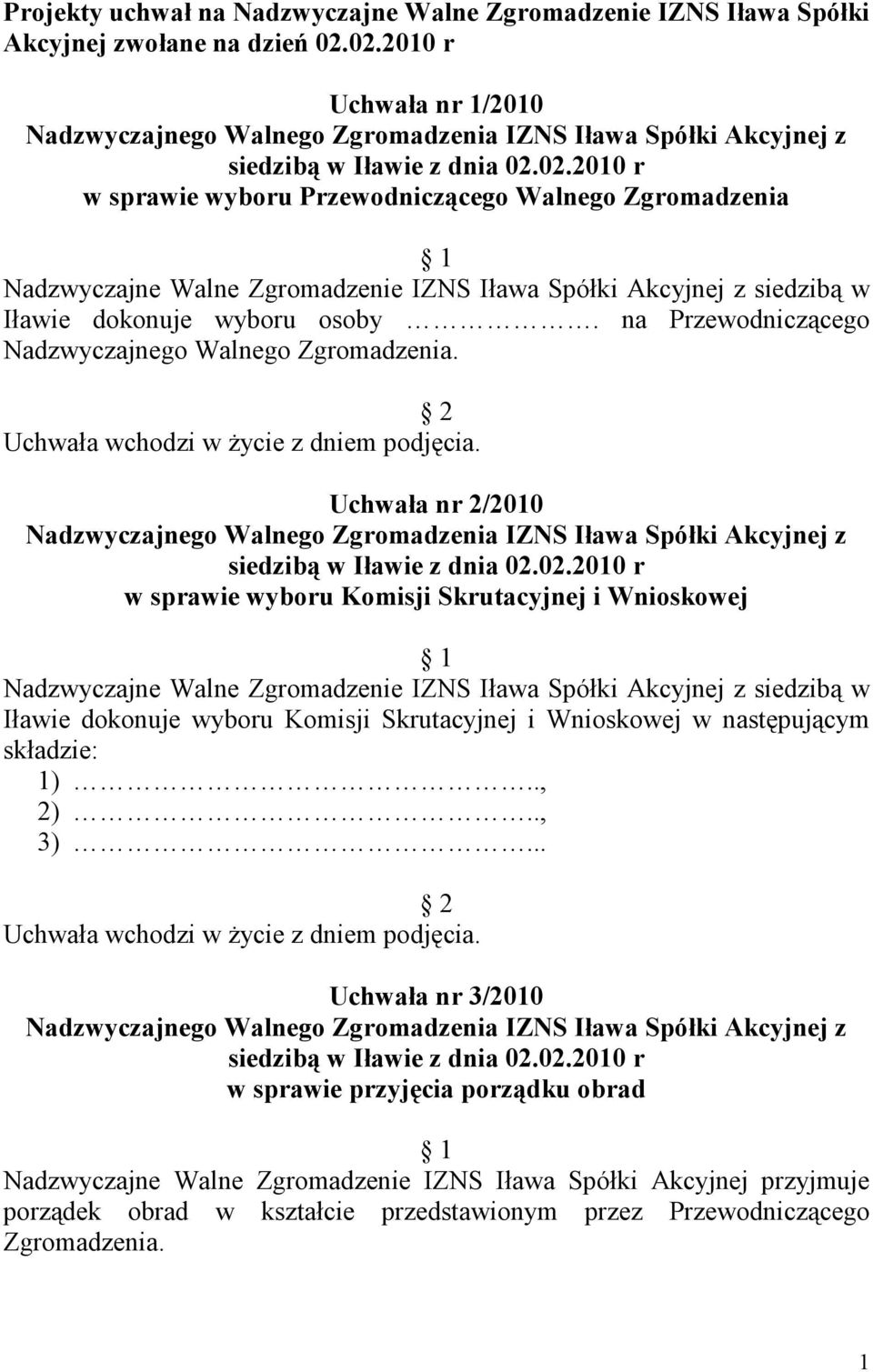 na Przewodniczącego Nadzwyczajnego Walnego Zgromadzenia.