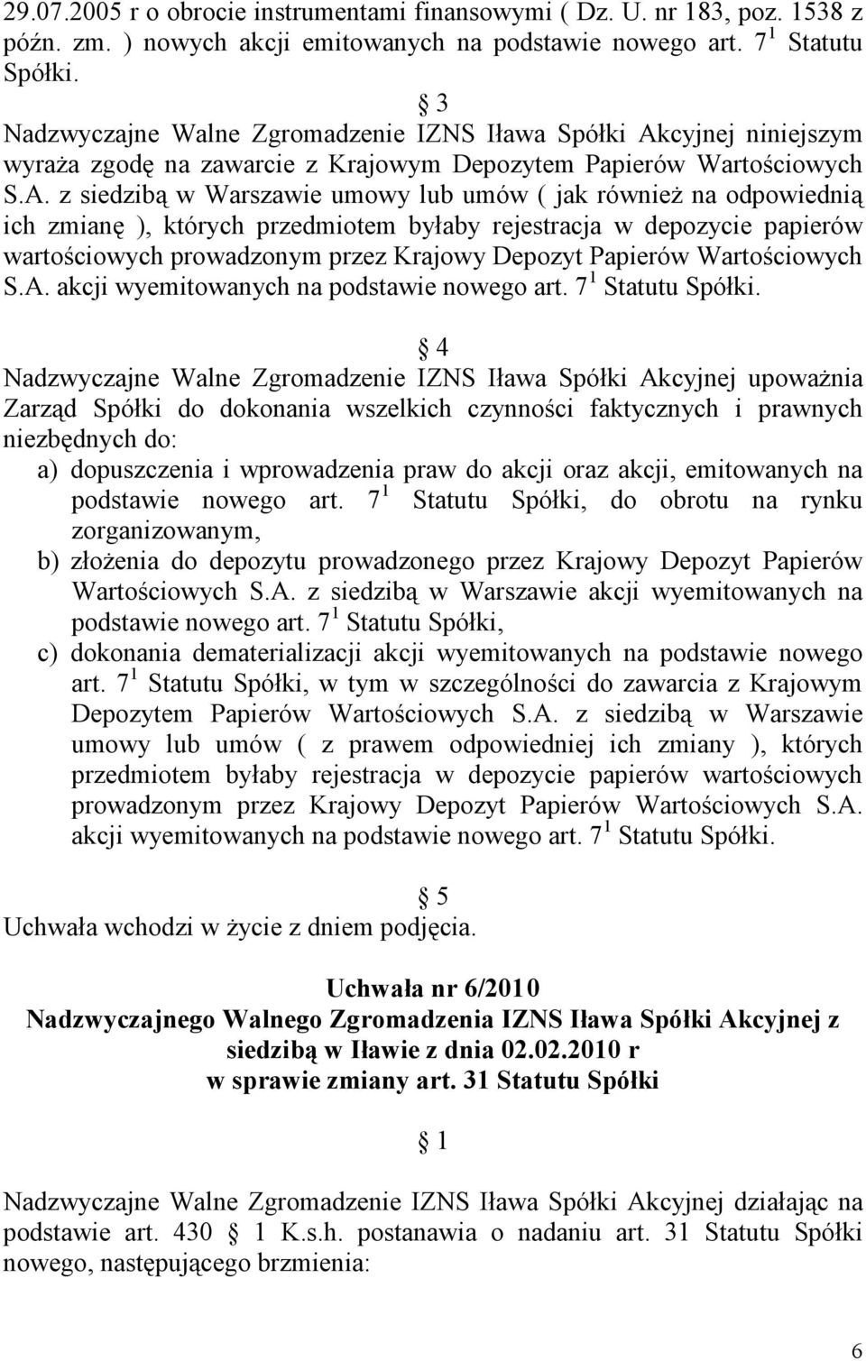 cyjnej niniejszym wyraŝa zgodę na zawarcie z Krajowym Depozytem Papierów Wartościowych S.A.