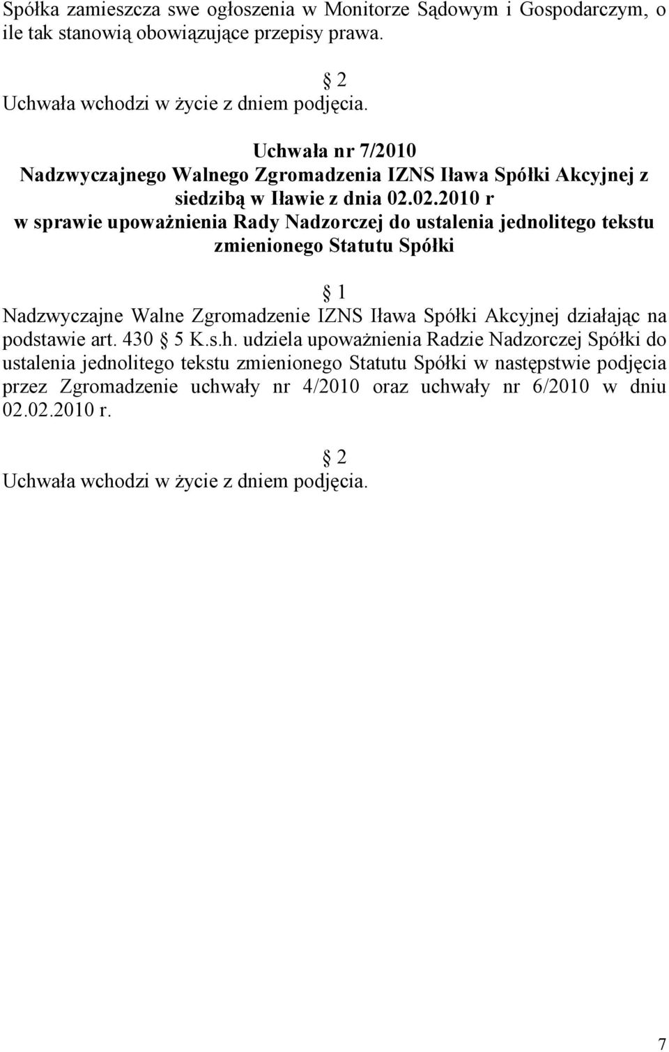 Zgromadzenie IZNS Iława Spółki Akcyjnej działając na podstawie art. 430 5 K.s.h.