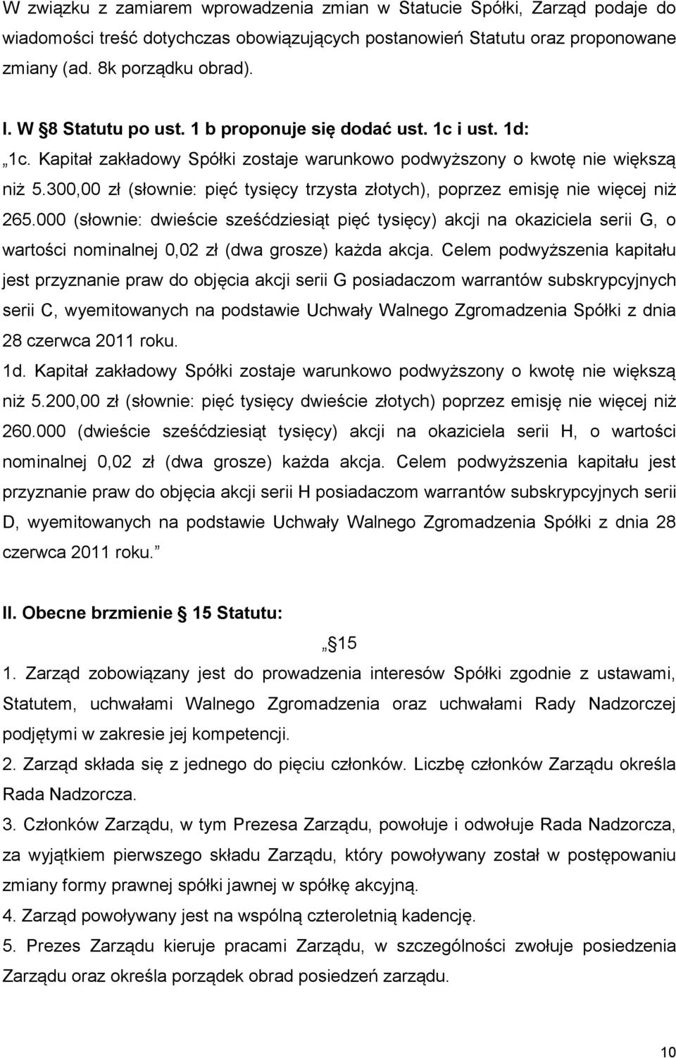 300,00 zł (słownie: pięć tysięcy trzysta złotych), poprzez emisję nie więcej niż 265.