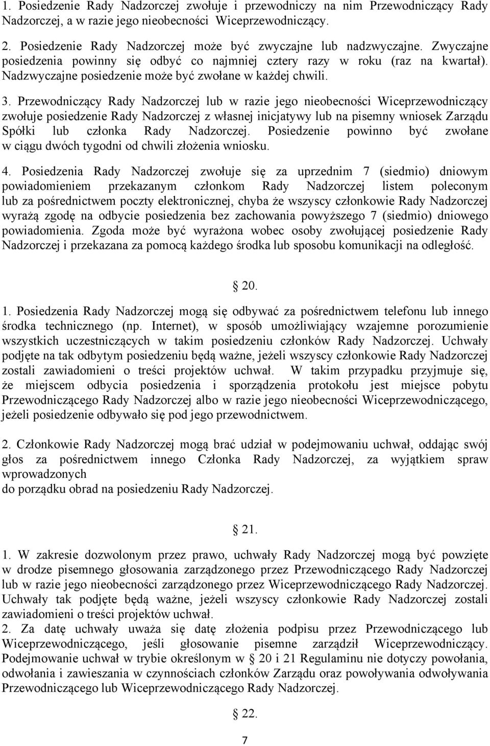 Nadzwyczajne posiedzenie może być zwołane w każdej chwili. 3.