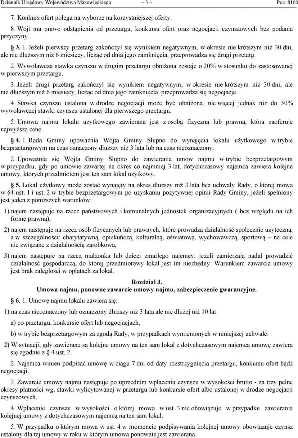 2. Wywoławcza stawka czynszu w drugim przetargu obniżona zostaje o 20% w stosunku do zastosowanej w pierwszym przetargu. 3.