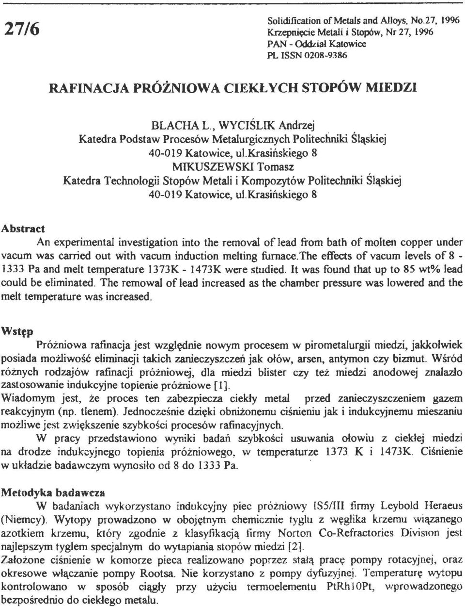 krasińskieg 8 MIKUSZEWSKI Tmasz Katedra Technlgii Stpów Metali i Kmpzytów Flitechniki Śląskiej 40-019 Katwice, ul.