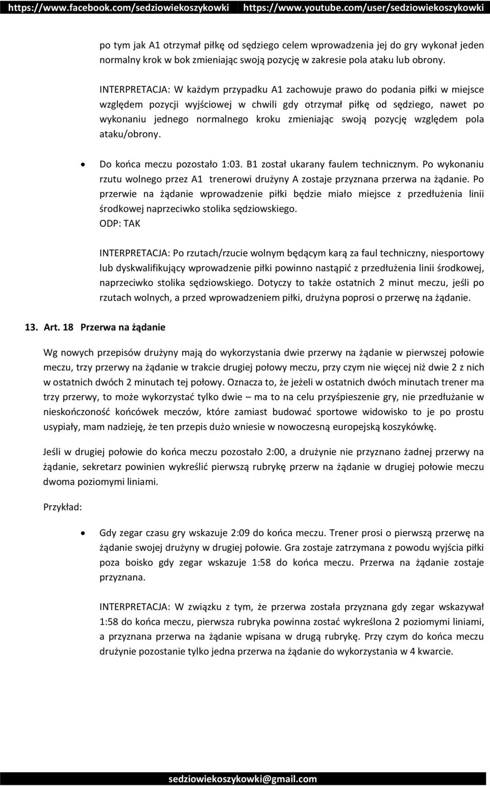 zmieniając swoją pozycję względem pola ataku/obrony. Do końca meczu pozostało 1:03. B1 został ukarany faulem technicznym.