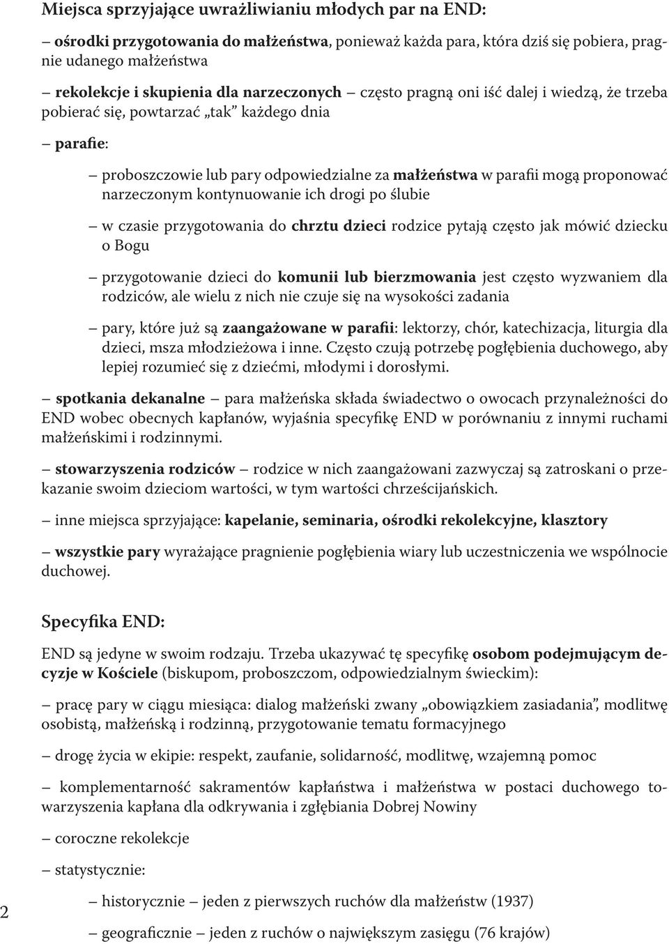 narzeczonym kontynuowanie ich drogi po ślubie w czasie przygotowania do chrztu dzieci rodzice pytają często jak mówić dziecku o Bogu przygotowanie dzieci do komunii lub bierzmowania jest często