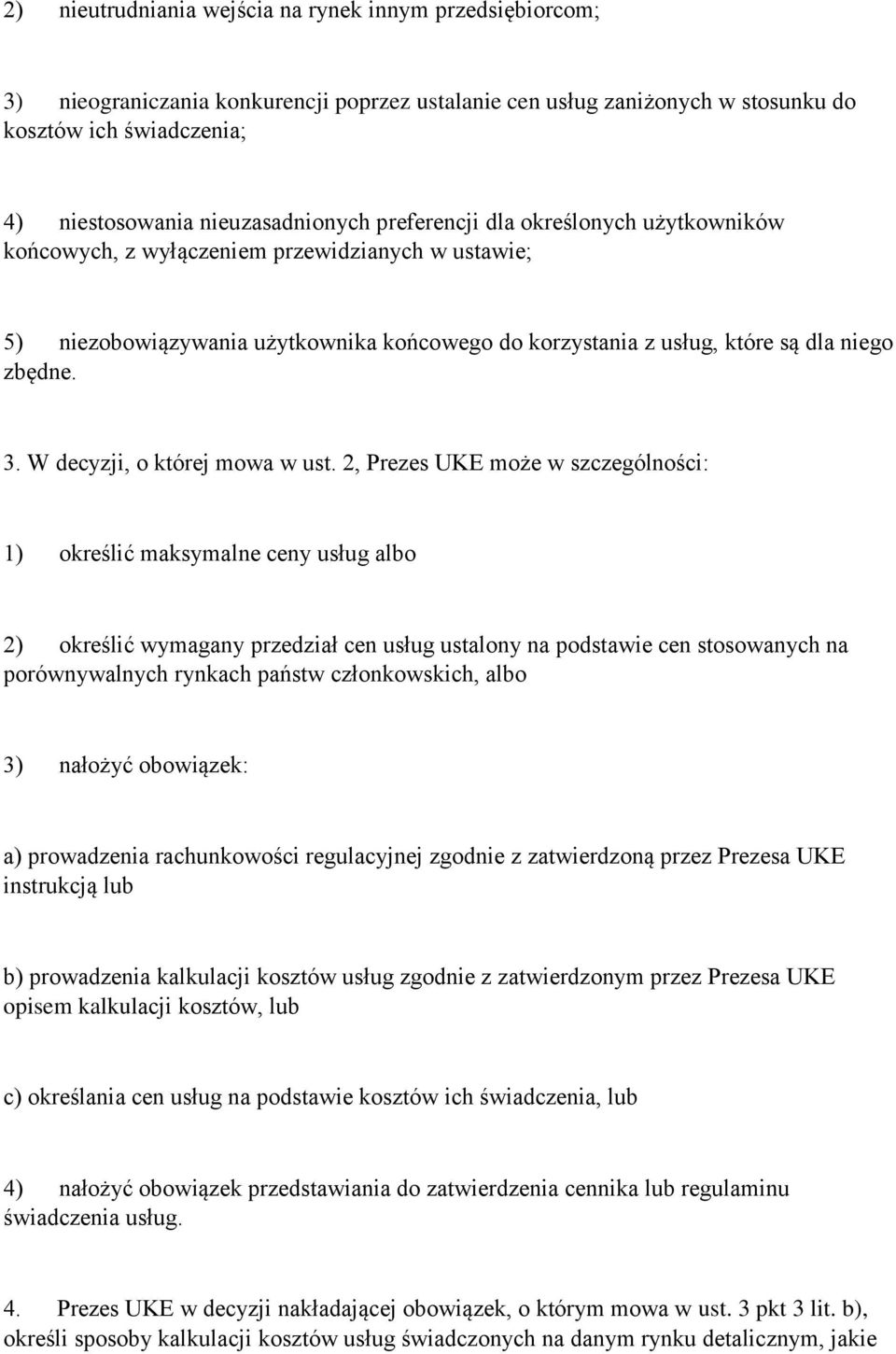 zbędne. 3. W decyzji, o której mowa w ust.