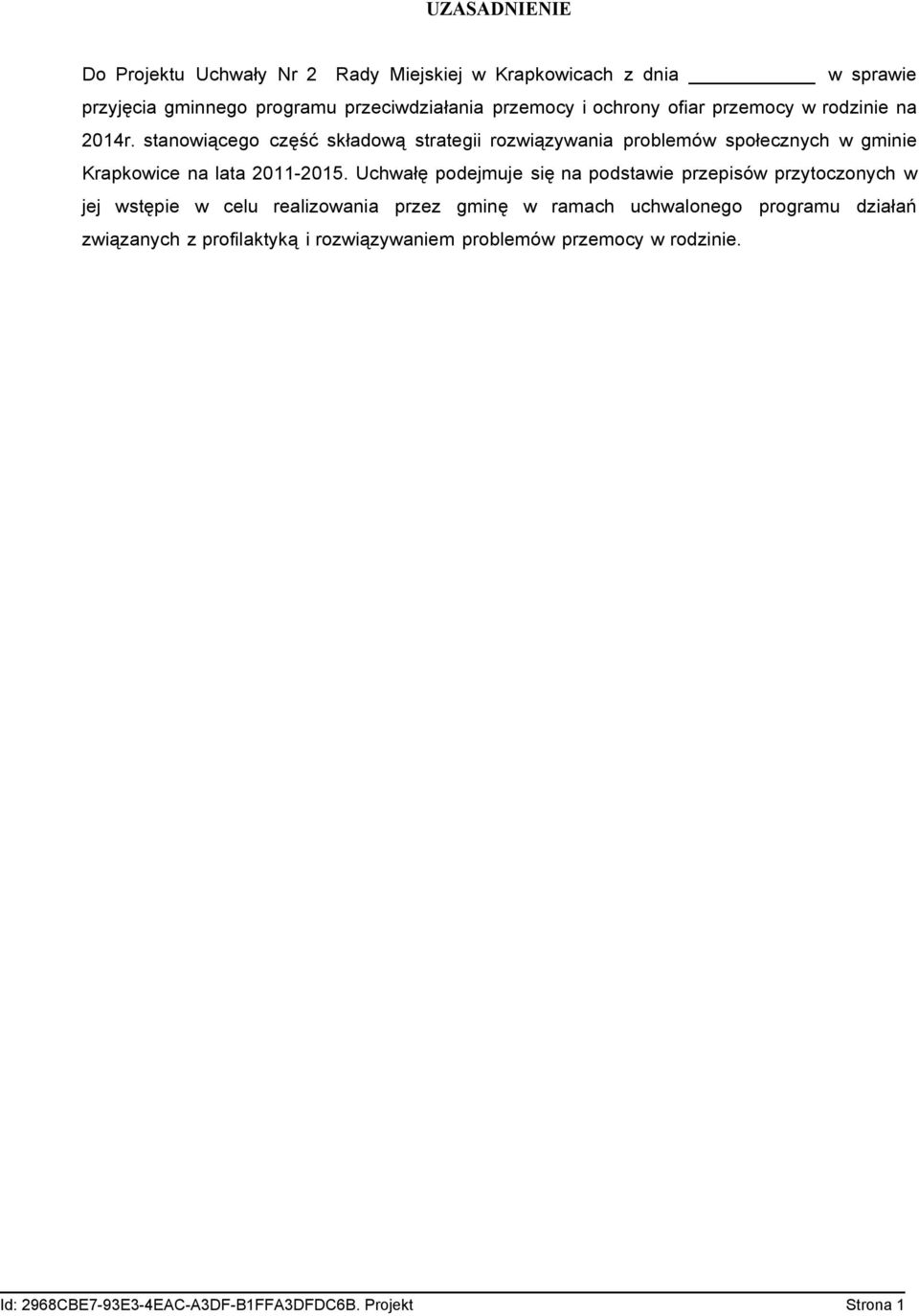 stanowiącego część składową strategii rozwiązywania problemów społecznych w gminie Krapkowice na lata 2011-2015.