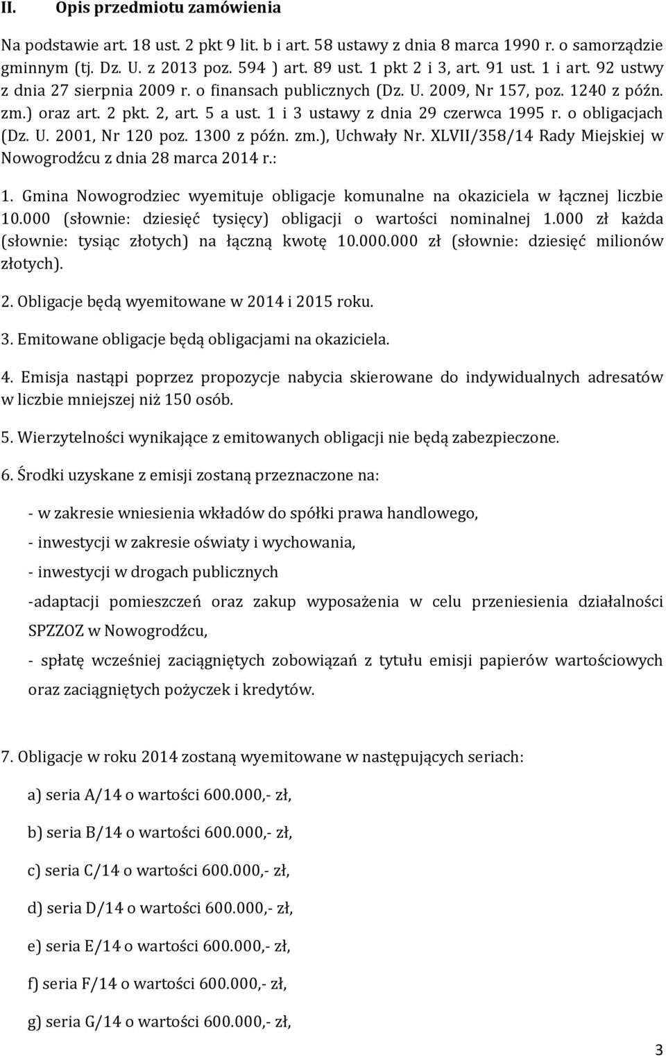 o obligacjach (Dz. U. 2001, Nr 120 poz. 1300 z późn. zm.), Uchwały Nr. XLVII/358/14 Rady Miejskiej w Nowogrodźcu z dnia 28 marca 2014 r.: 1.