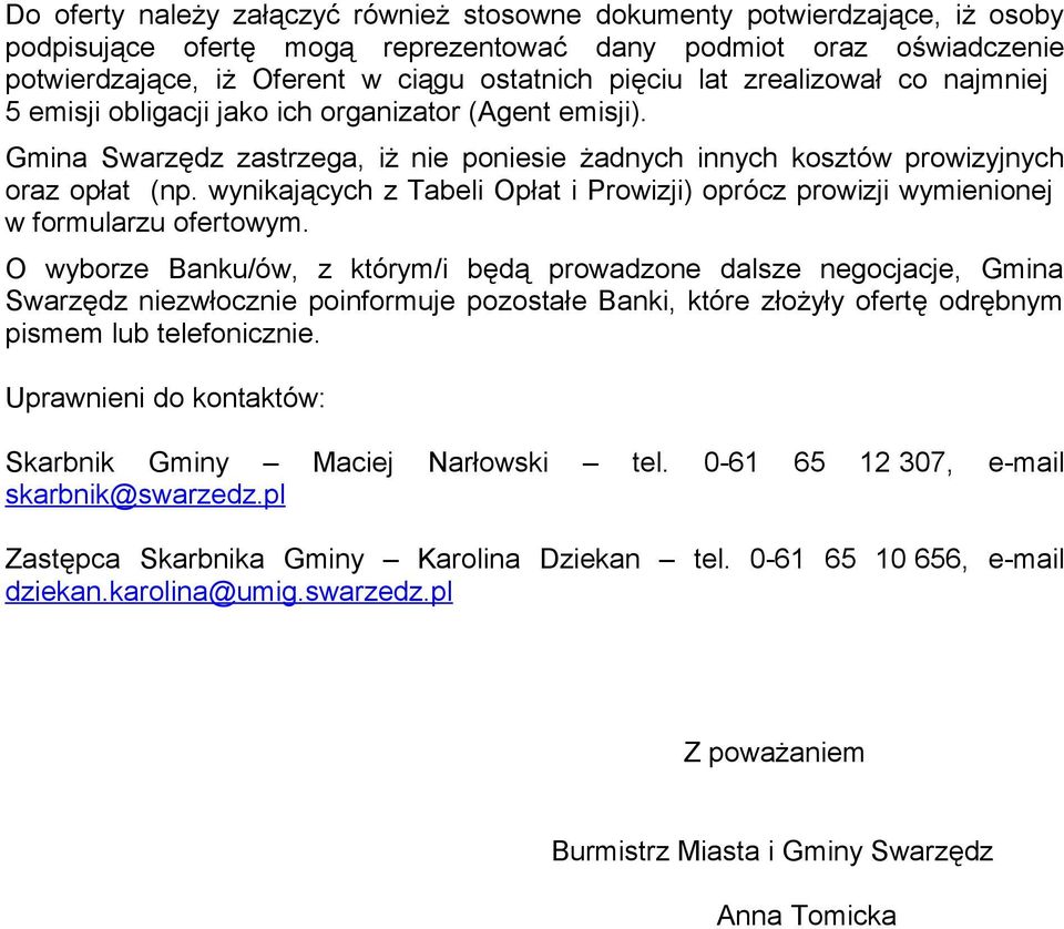 wynikających z Tabeli Opłat i Prowizji) oprócz prowizji wymienionej w formularzu ofertowym.