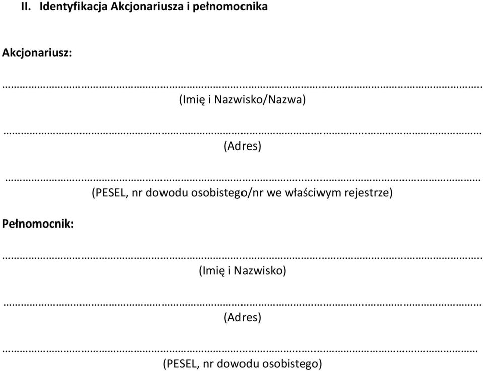 ..... (PESEL, nr dowodu osobistego/nr we właściwym