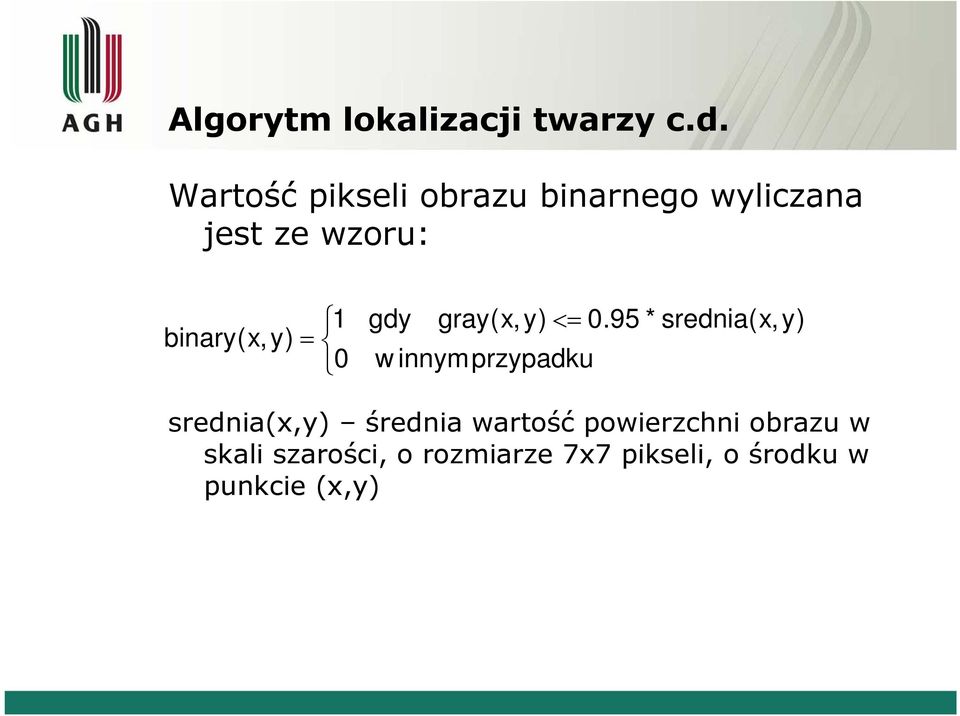 = 1 gdy gray(x, y) <= 0.