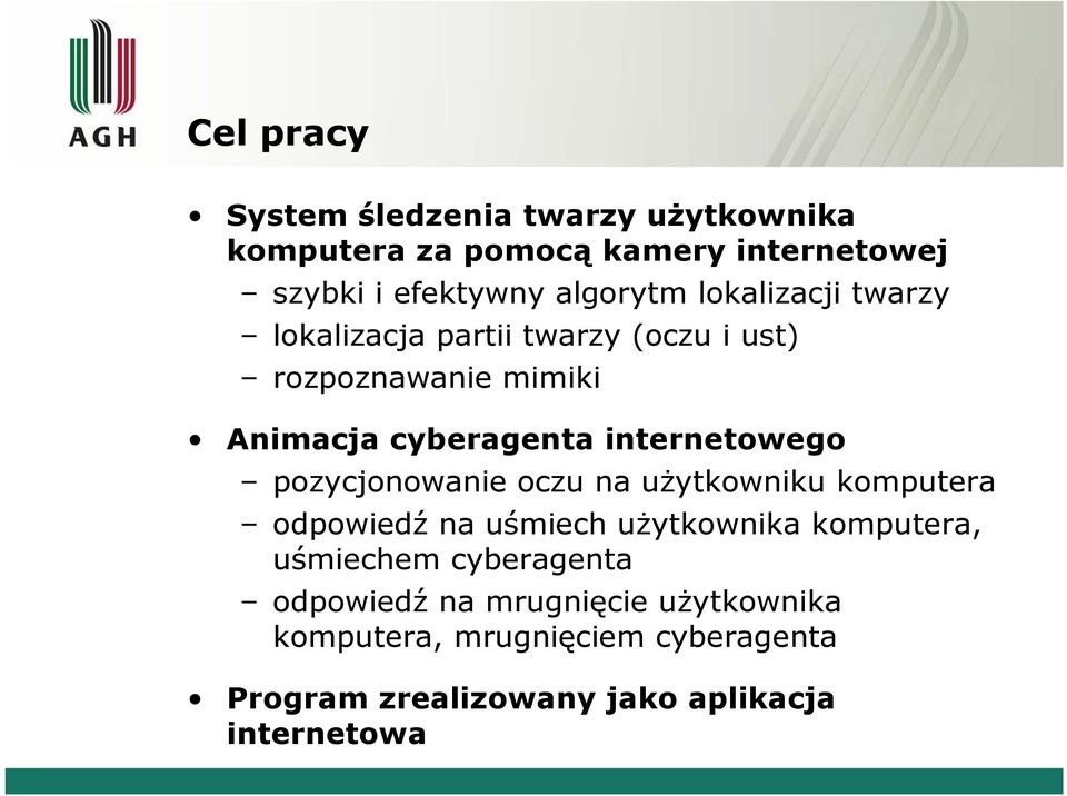 pozycjonowanie oczu na użytkowniku komputera odpowiedź na uśmiech użytkownika komputera, uśmiechem cyberagenta odpowiedź na