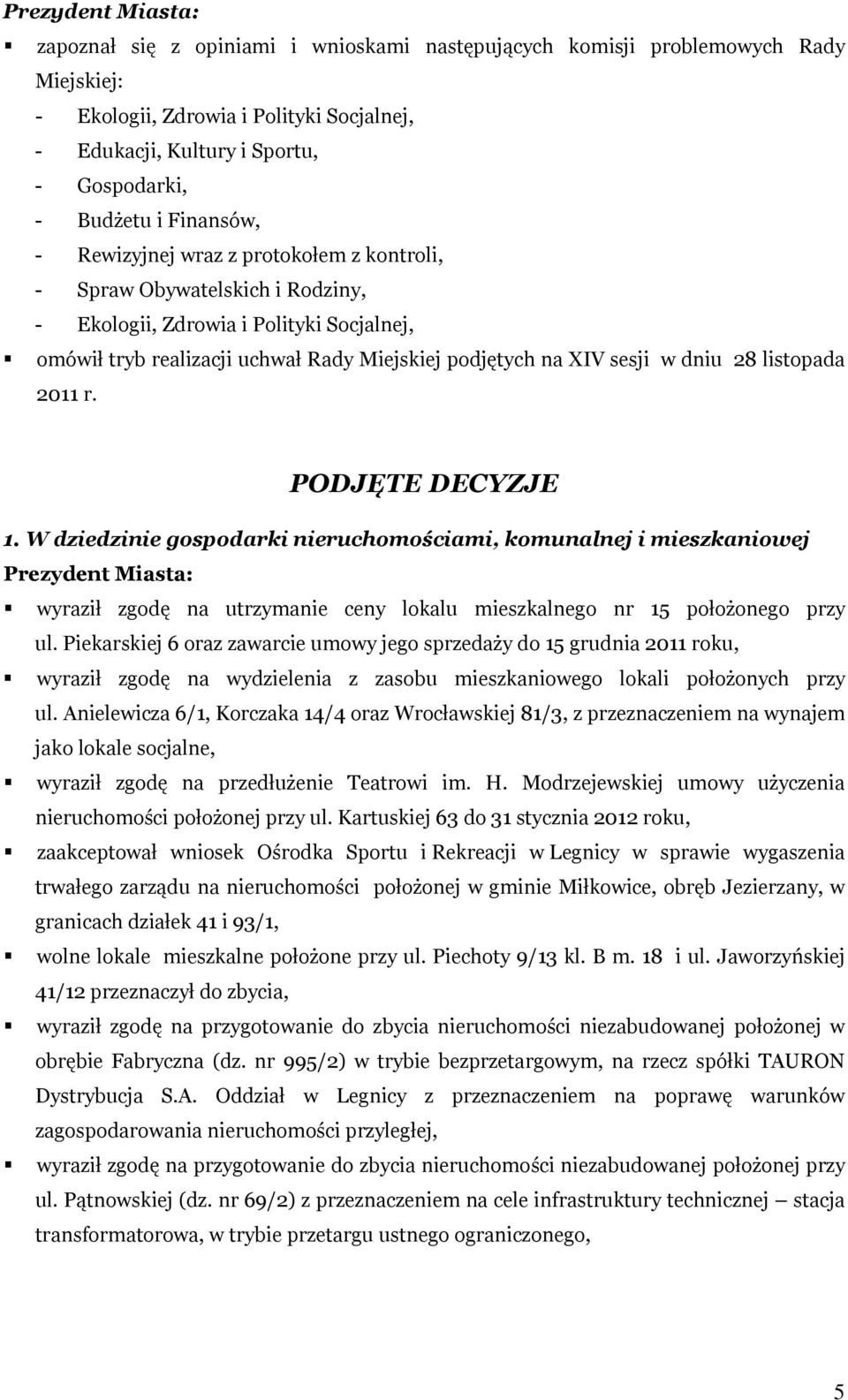 sesji w dniu 28 listopada 2011 r. PODJĘTE DECYZJE 1.