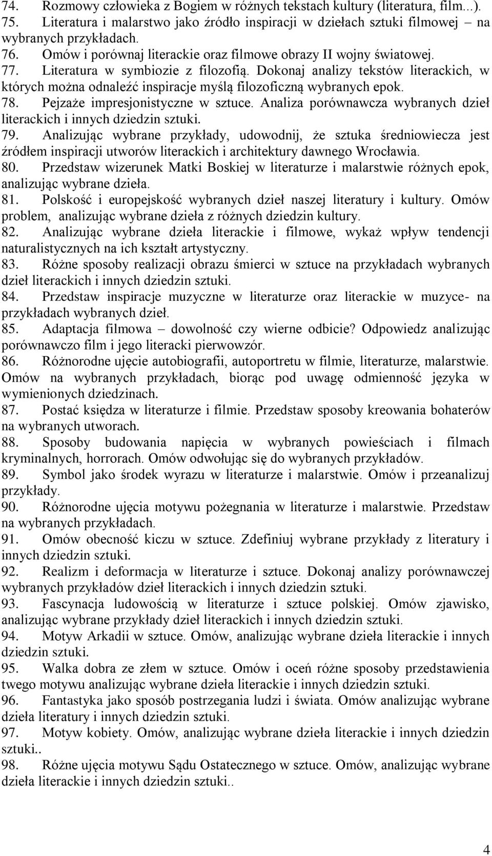 Dokonaj analizy tekstów literackich, w których można odnaleźć inspiracje myślą filozoficzną wybranych epok. 78. Pejzaże impresjonistyczne w sztuce.