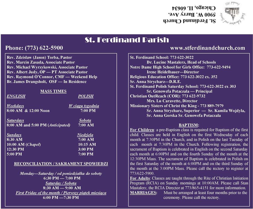 James Drangsholt, OSF In Residence ENGLISH MASS TIMES POLISH Weekdays W ciągu tygodnia 8:00 AM & 12:00 Noon 7:00 PM Saturdays Sobota 8:00 AM and 5:00 PM (Anticipated) 7:00 AM Sundays Niedziela 8:30