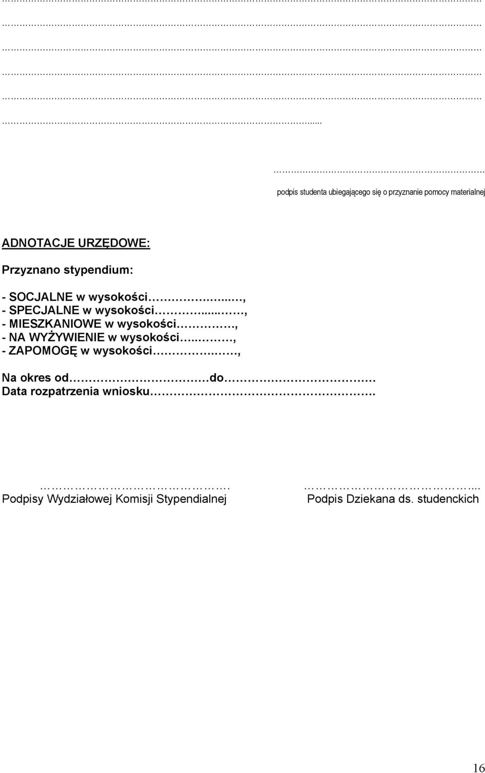 .., - MIESZKANIOWE w wysokości, - NA WYŻYWIENIE w wysokości.., - ZAPOMOGĘ w wysokości.