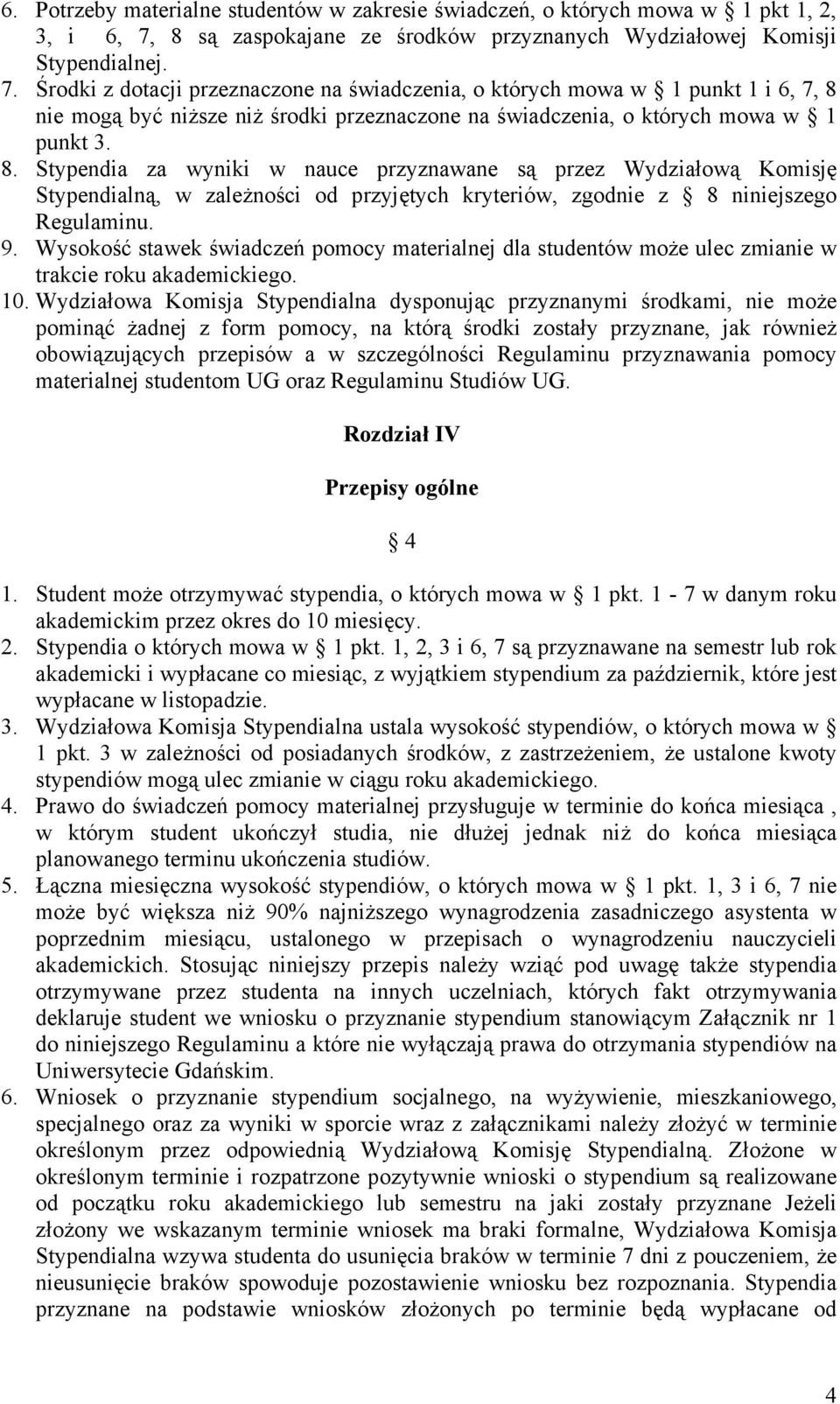 Środki z dotacji przeznaczone na świadczenia, o których mowa w 1 punkt 1 i 6, 7, 8 