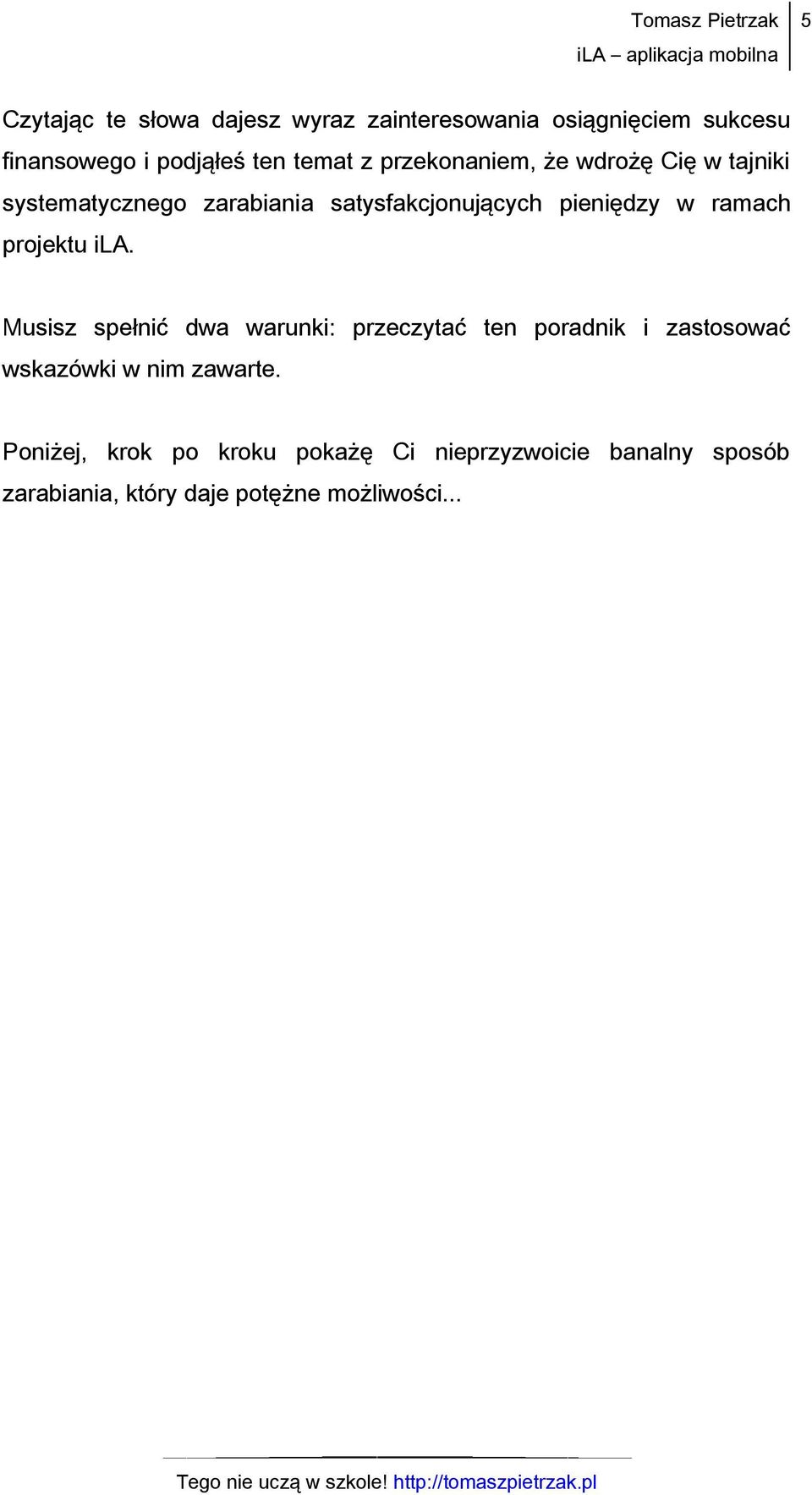 projektu ila. Musisz spełnić dwa warunki: przeczytać ten poradnik i zastosować wskazówki w nim zawarte.