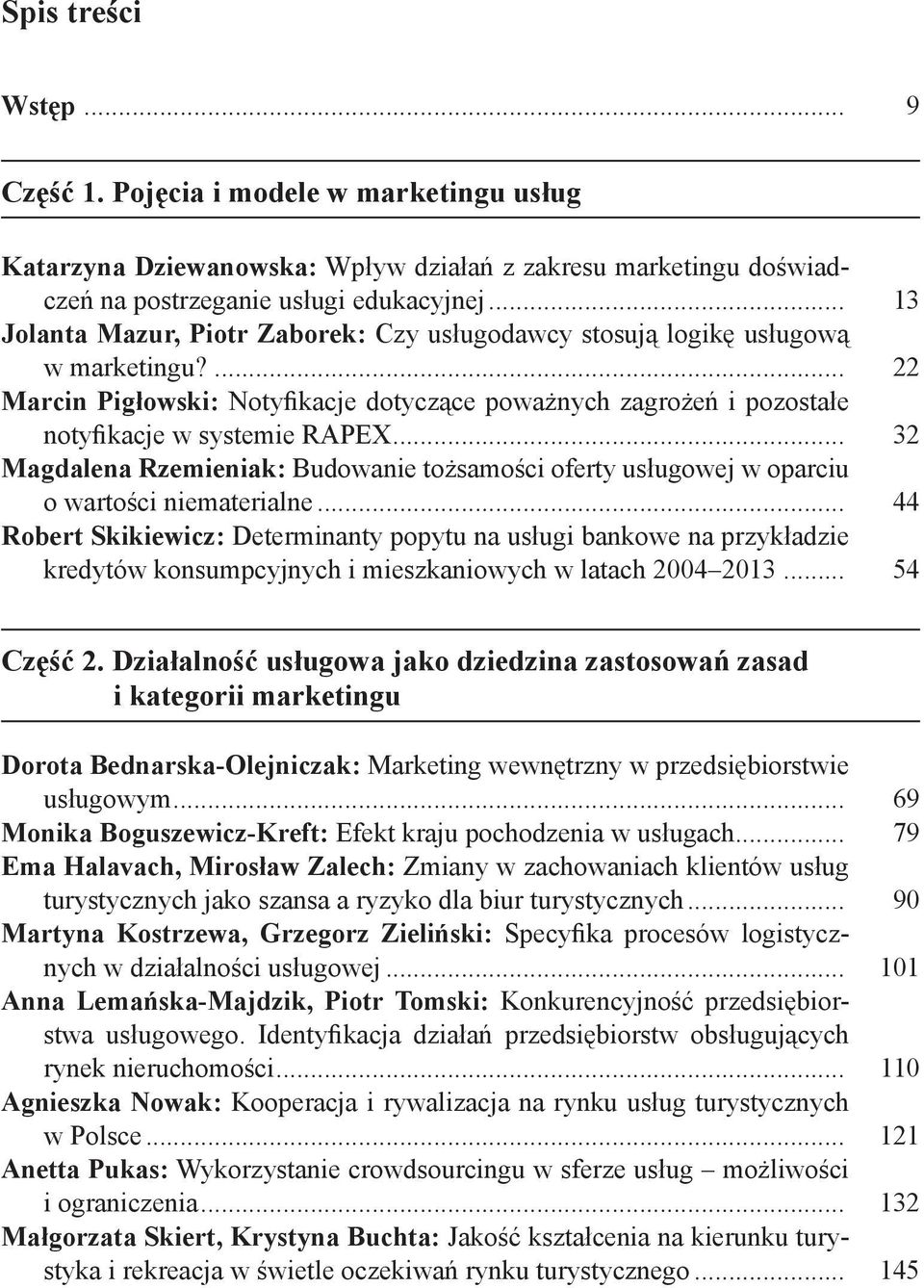 .. 32 Magdalena Rzemieniak: Budowanie tożsamości oferty usługowej w oparciu o wartości niematerialne.