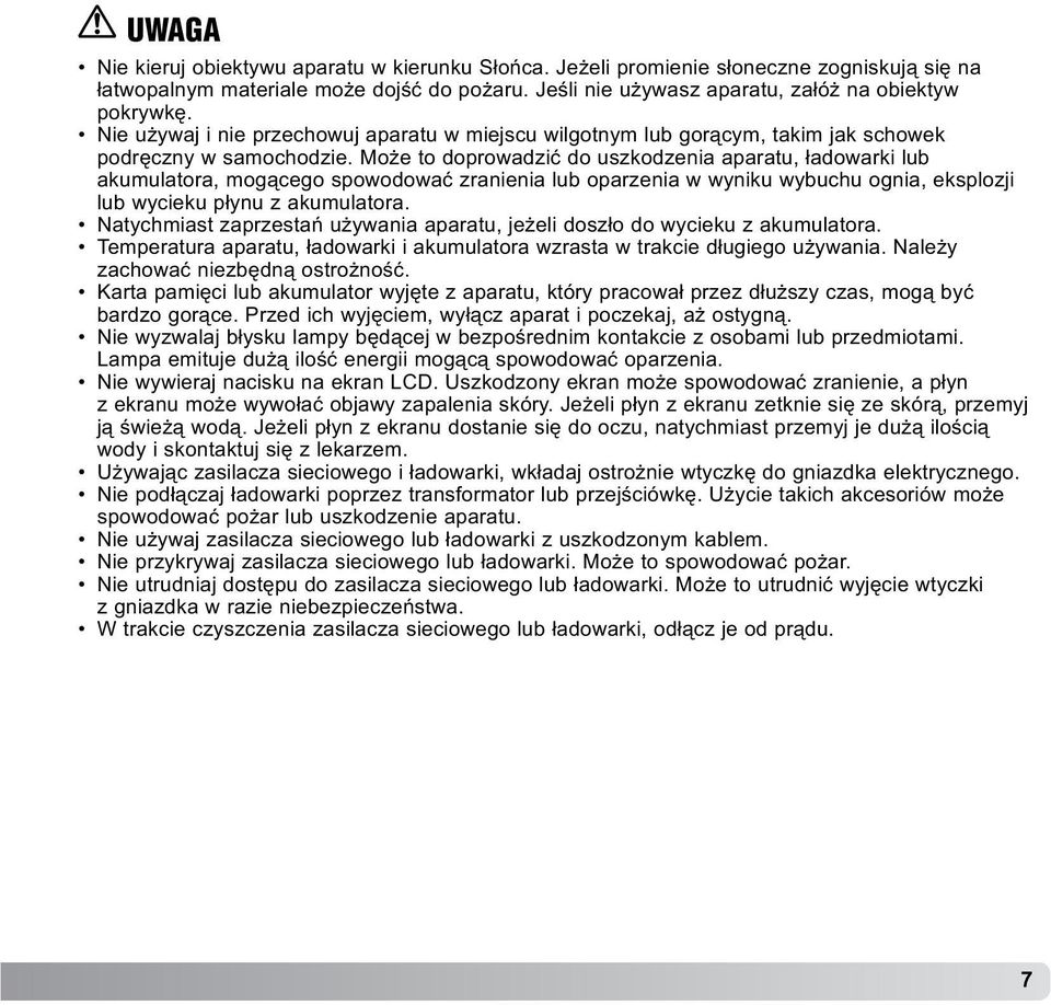 Mo e to doprowadziæ do uszkodzenia aparatu, ³adowarki lub akumulatora, mog¹cego spowodowaæ zranienia lub oparzenia w wyniku wybuchu ognia, eksplozji lub wycieku p³ynu z akumulatora.