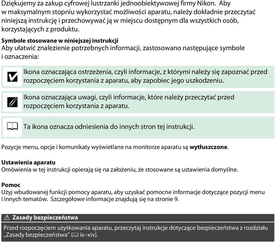 Symbole stosowane w niniejszej instrukcji Aby ułatwić znalezienie potrzebnych informacji, zastosowano następujące symbole i oznaczenia: D A Ikona oznaczająca ostrzeżenia, czyli informacje, z którymi