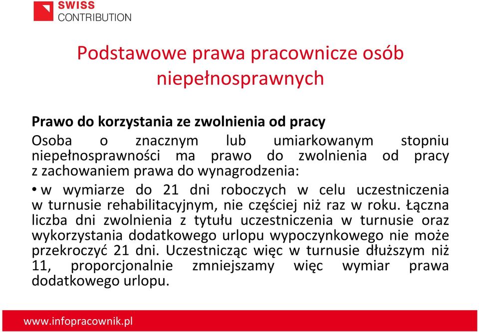 turnusie rehabilitacyjnym, nie częściej niż raz w roku.