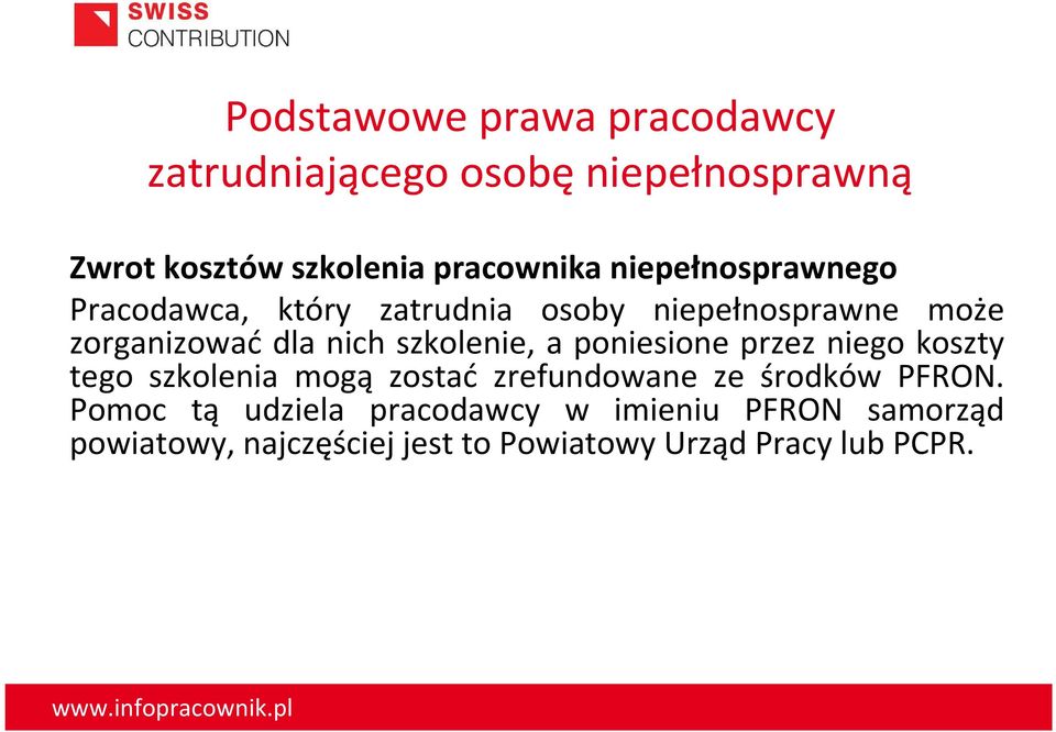 szkolenie, a poniesione przez niego koszty tego szkolenia mogą zostać zrefundowane ze środków PFRON.