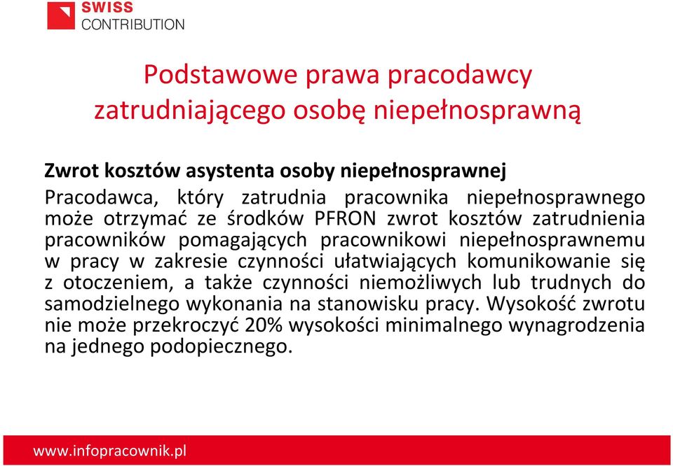 niepełnosprawnemu w pracy w zakresie czynności ułatwiających komunikowanie się z otoczeniem, a także czynności niemożliwych lub trudnych