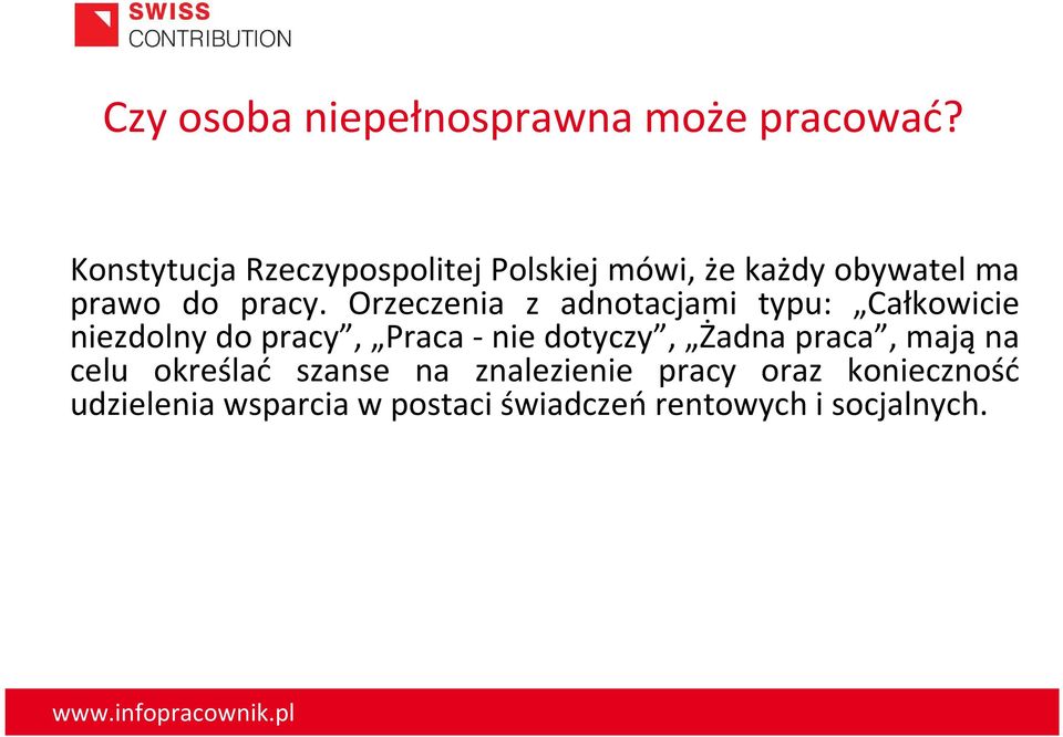 Orzeczenia z adnotacjami typu: Całkowicie niezdolny do pracy, Praca -nie dotyczy,