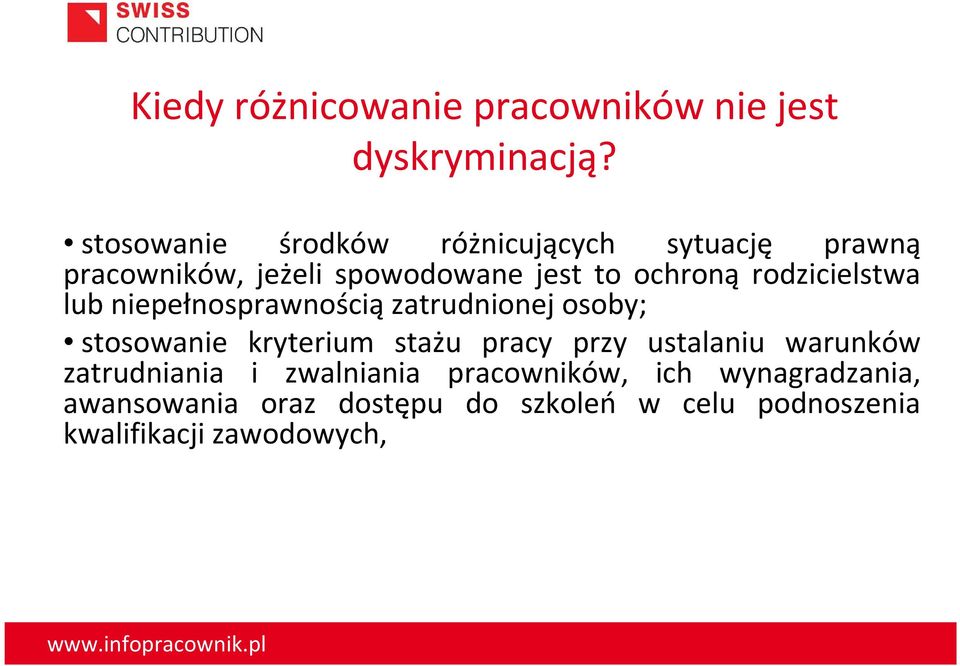 rodzicielstwa lub niepełnosprawnością zatrudnionej osoby; stosowanie kryterium stażu pracy przy