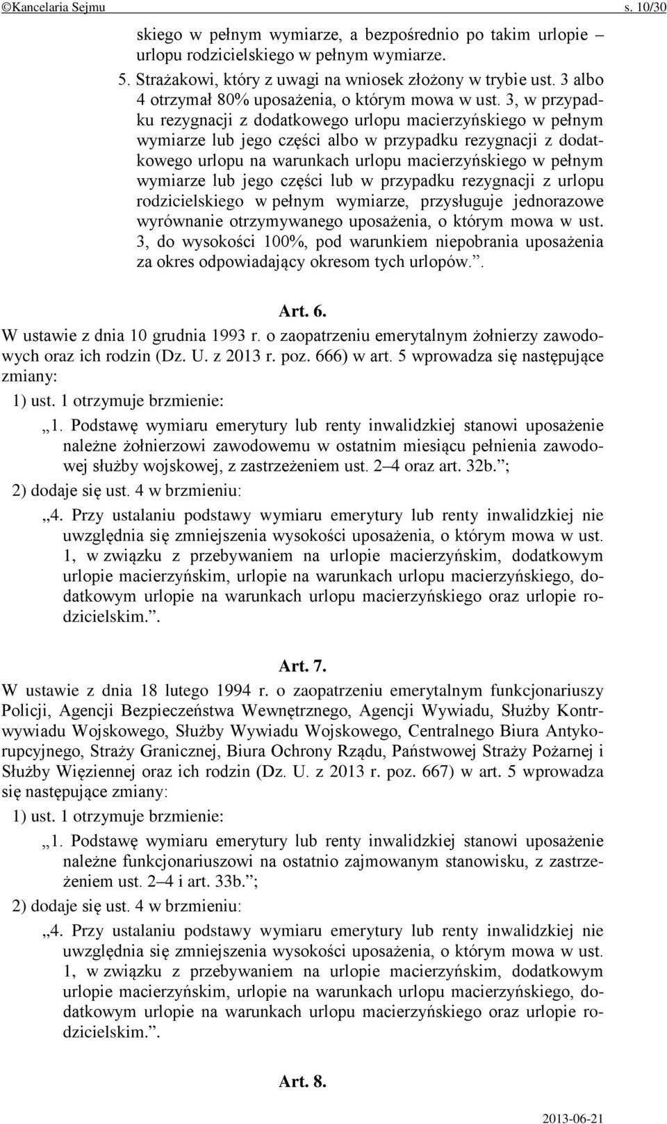 3, w przypadku rezygnacji z dodatkowego urlopu macierzyńskiego w pełnym wymiarze lub jego części albo w przypadku rezygnacji z dodatkowego urlopu na warunkach urlopu macierzyńskiego w pełnym wymiarze