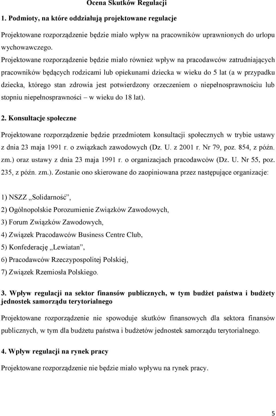 zdrowia jest potwierdzony orzeczeniem o niepełnosprawnościu lub stopniu niepełnosprawności w wieku do 18 lat). 2.