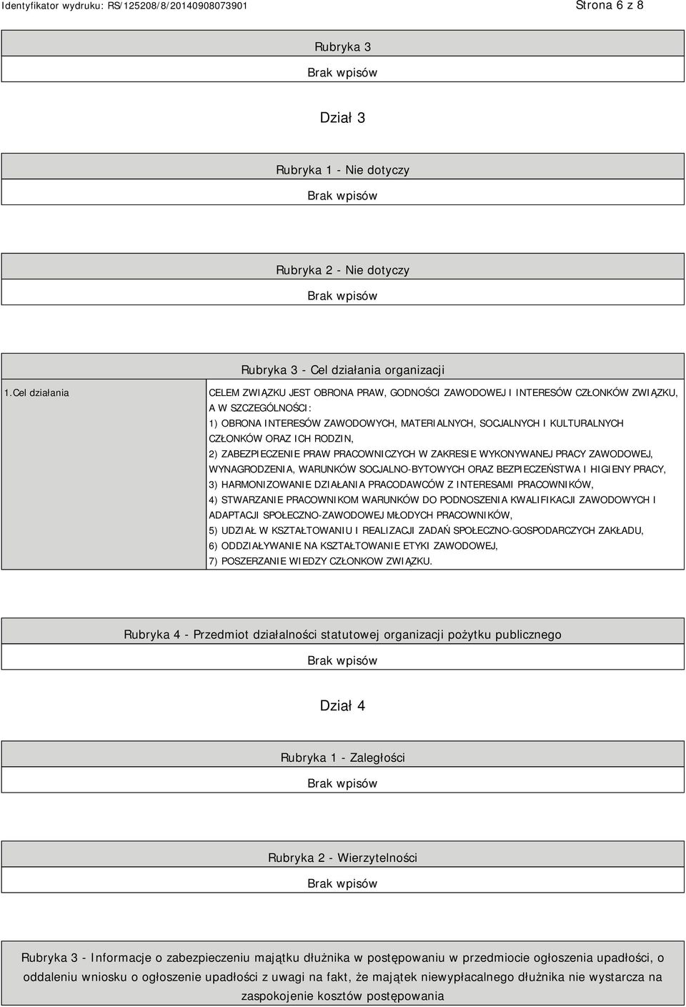 ICH RODZIN, 2) ZABEZPIECZENIE PRAW PRACOWNICZYCH W ZAKRESIE WYKONYWANEJ PRACY ZAWODOWEJ, WYNAGRODZENIA, WARUNKÓW SOCJALNO-BYTOWYCH ORAZ BEZPIECZEŃSTWA I HIGIENY PRACY, 3) HARMONIZOWANIE DZIAŁANIA