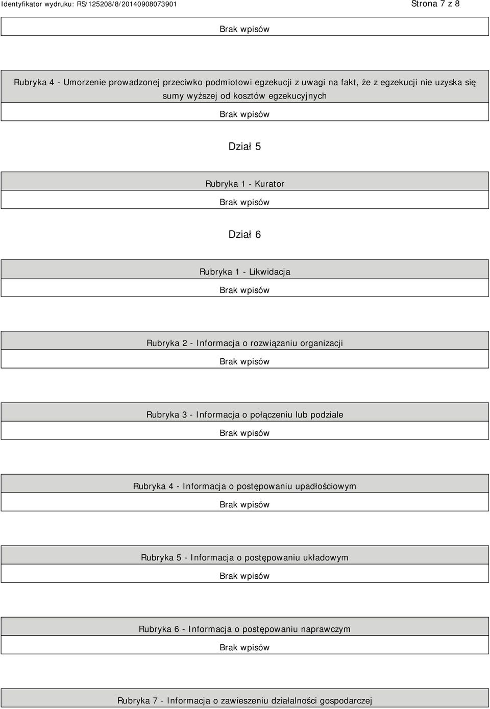 organizacji Rubryka 3 - Informacja o połączeniu lub podziale Rubryka 4 - Informacja o postępowaniu upadłościowym Rubryka 5 -