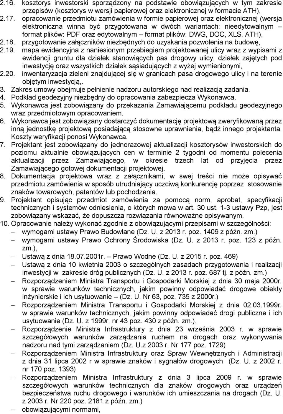 plików: DWG, DOC, XLS, ATH), 2.18. przygotowanie załączników niezbędnych do uzyskania pozwolenia na budowę, 2.19.