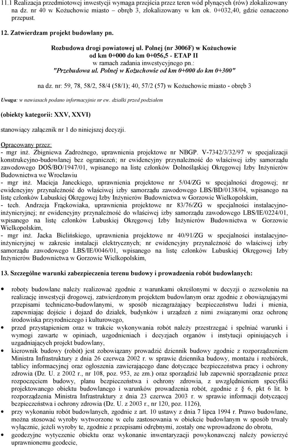 Polnej (nr 3006F) w Kożuchowie od km 0+000 do km 0+056,5 - ETAP II w ramach zadania inwestycyjnego pn.: "Przebudowa ul. Polnej w Kożuchowie od km 0+000 do km 0+300" na dz.