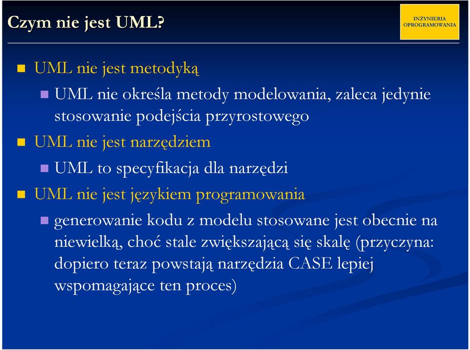 przyrostowego UML nie jest narzędziem UML to specyfikacja dla narzędzi UML nie jest językiem