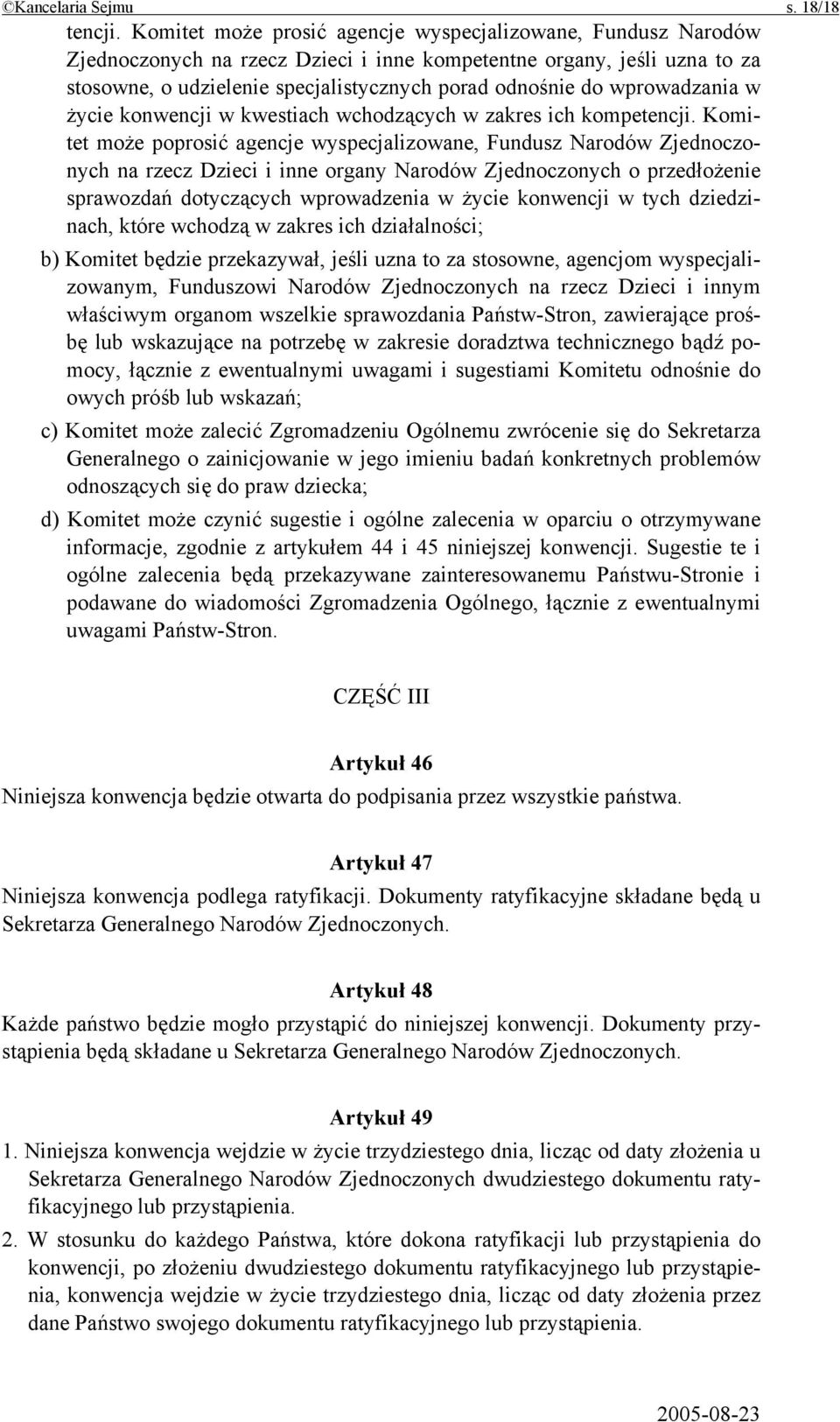 wprowadzania w życie konwencji w kwestiach wchodzących w zakres ich kompetencji.