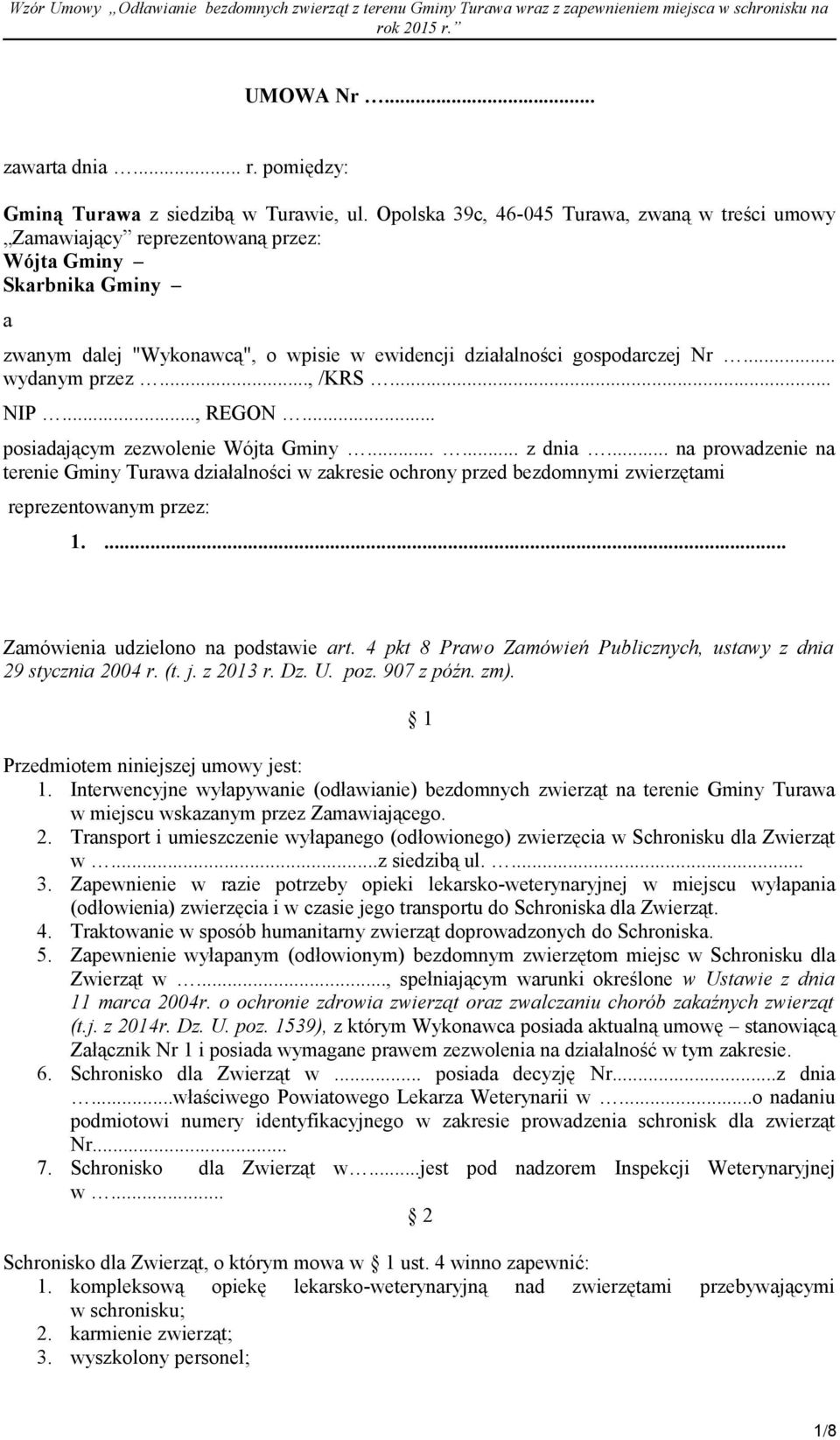 .. wydanym przez..., /KRS... NIP..., REGON... posiadającym zezwolenie Wójta Gminy...... z dnia.