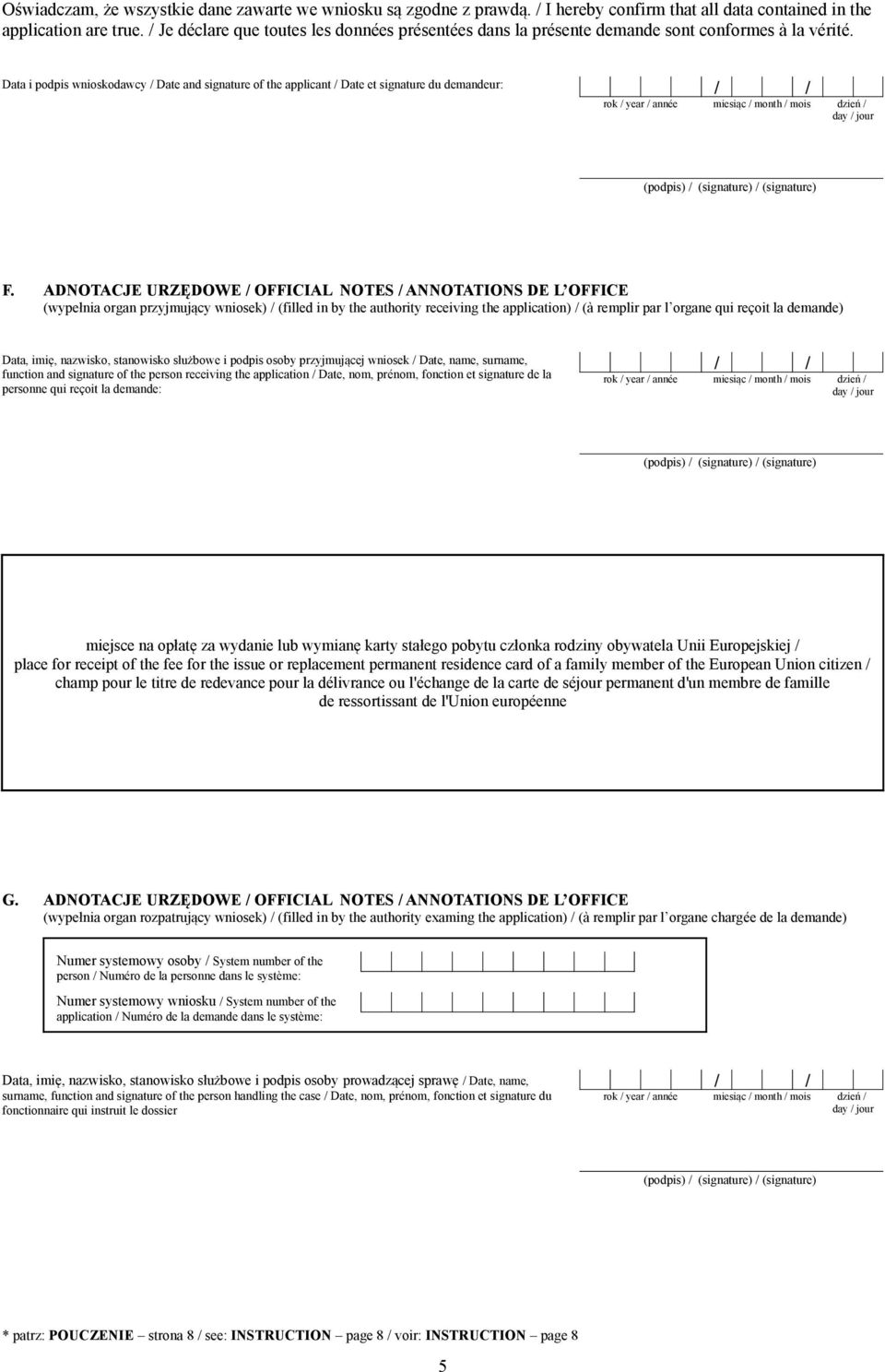 Data i podpis wnioskodawcy / Date and signature of the applicant / Date et signature du demandeur: F.