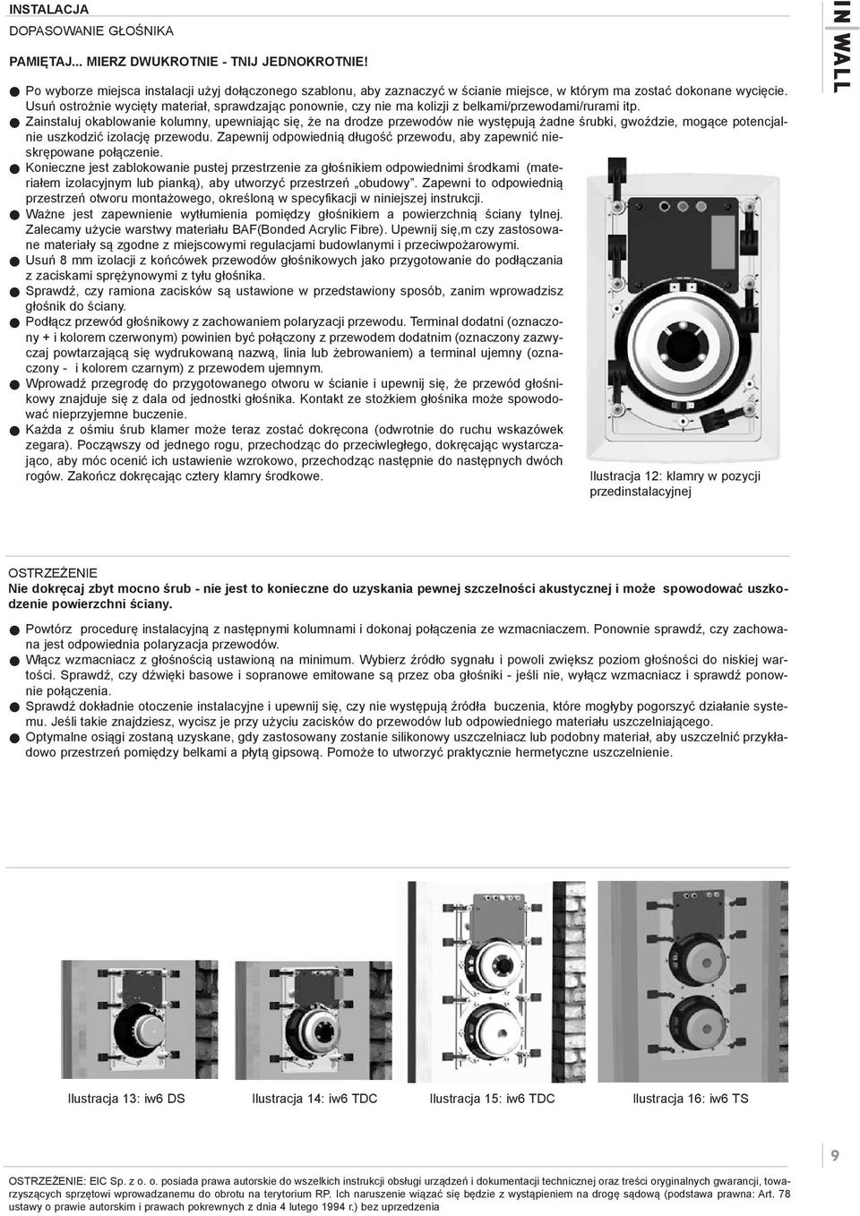 Usuń ostrożnie wycięty materiał, sprawdzając ponownie, czy nie ma kolizji z belkami/przewodami/rurami itp.