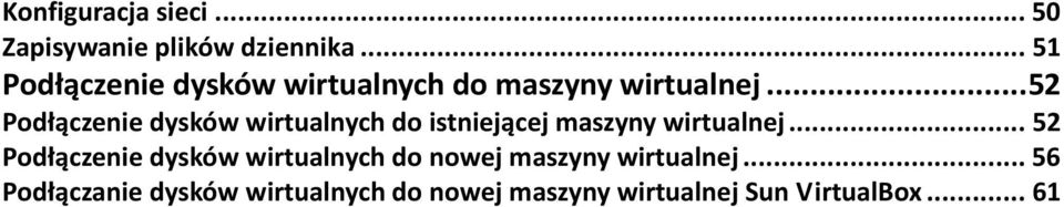 .. 52 Podłączenie dysków wirtualnych do istniejącej maszyny wirtualnej.