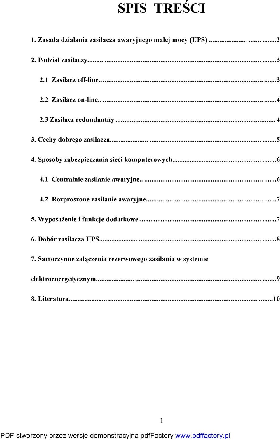 1 Centralnie zasilanie awaryjne...6 4.2 Rozproszone zasilanie awaryjne...7 5. Wyposażenie i funkcje dodatkowe...7 6.