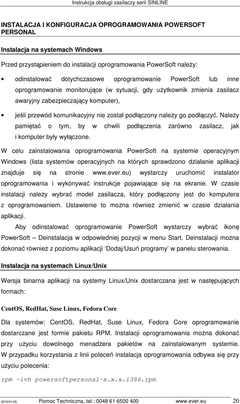 aleŝy pamiętać o tym, by w chwili podłączenia zarówno zasilacz, jak i komputer były wyłączone.